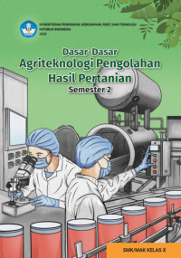 Image of DASAR-DASAR AGRIBISNIS PENGOLAHAN HASIL PERTANIAN SEMESTER 2 SMK/MAK KELAS X